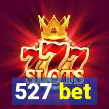 527 bet